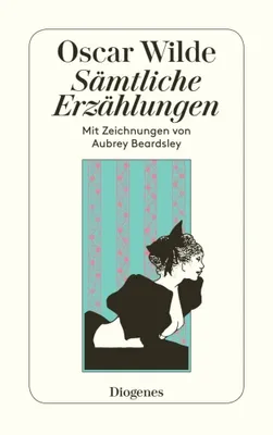 Produktbild von Sämtliche Erzählungen sowie 35 philosophische Leitsätze zum Gebrauch für die Jugend | Oscar Wilde