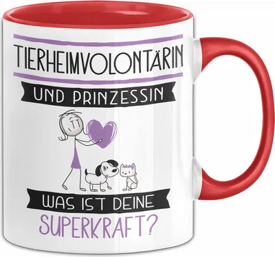 Produktbild von Tierheimvolontärin Und Prinzessin Tasse Geschenk Für Eine Tierheimvolontärin Geburtstag Was Ist Deine Superkraft (Rot)