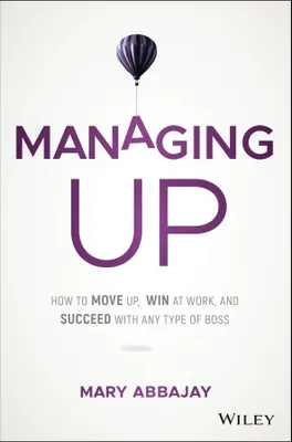 Produktbild von Buch Managing Up: Strategien für Karriereentwicklung und wichtige Beziehungen
