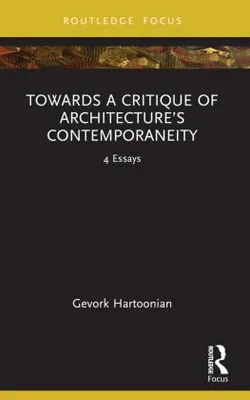 Obrázek produktu pro Towards a Critique of Architecture's Contemporaneity