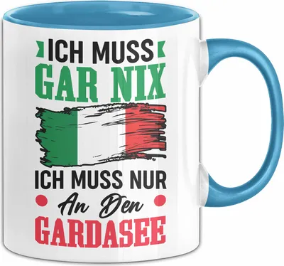 Produktbild von Gardasee Tasse Geschenk Italien Urlaub Ich Muss Gar Nix Ich Muss Nur An Den Gardasee (Blau)