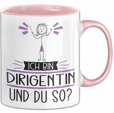 Produktbild von Dirigentin Tasse Geschenk Ich Bin Dirigentin Und Du So Geschenkidee Lustiger Spruch Becher (Rosa)