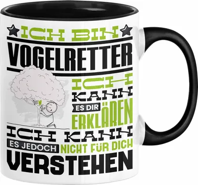Produktbild von Vogelretter Geschenk Kaffee-Tasse Geschenkidee für Vogelretter Ich Bin Vogelretter Ich Kann Es Dir Erklären Jedoch Nicht Für Dich Verstehen Spruch Lustig (Schwarz)