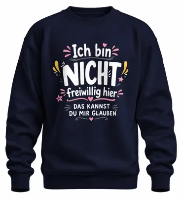 Productafbeelding van Ik ben hier niet vrijwillig. Sarcasme. Statement. Ironie. Trui, marineblauw, maat S