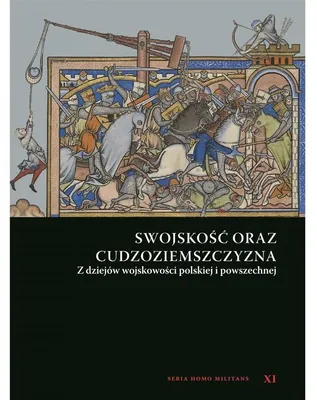 Immagine prodotto di Swojskość oraz cudzoziemszczyzna. Z dziejów wojskowości polskiej i powszechnej