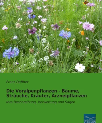 Produktbild von Die Voralpenpflanzen - Bäume, Sträuche, Kräuter, Arzneipflanzen