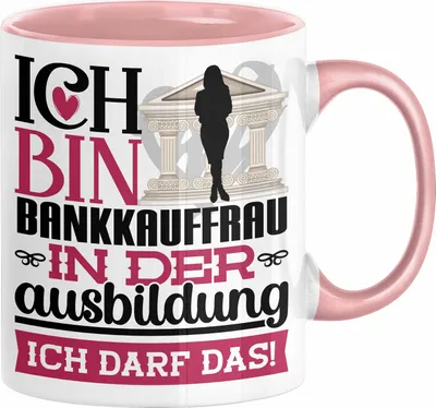 Produktbild von Bankkauffrau Ausbildung Start Geschenk Tasse Ich Bin Bankkauffrau In Der Ausbildung Ich Darf Das Kaffee-Becher Geschenkidee (Rosa)