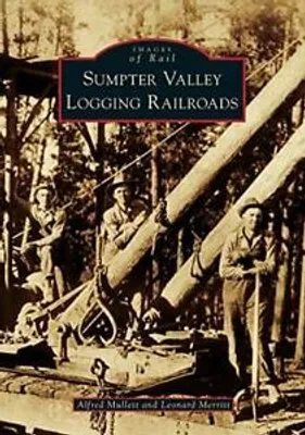 Obrázok produktu pre Sumpter Valley Logging Railroads
