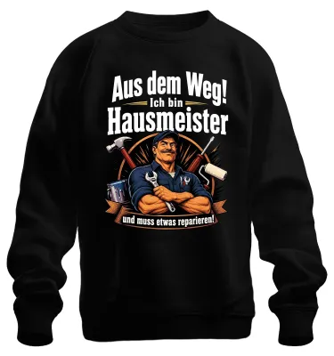 Produktbild von Aus dem Weg Hausmeister muss etwas Statement Sarkasmus Papa Sweatshirt Pullover, Schwarz, M