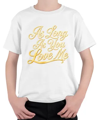 Obrázek produktu pro Tričko s potiskem "As Long As You Love Me" (text písně), žánr: pop z 90. let, romantické, dětské, bílé, velikost 152