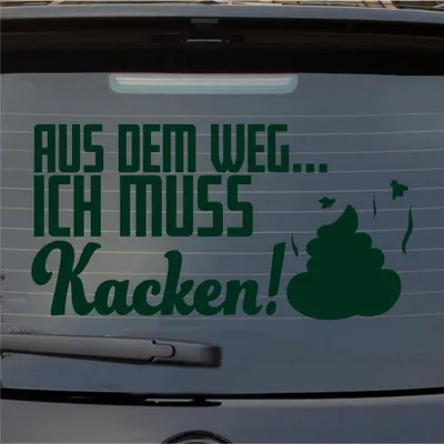 Produktbild von Heckscheibenaufkleber Aus dem Weg... Ich muss Kacken 54x28 cm Dunkelgrün Auto Aufkleber Sticker
