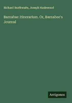 Produktbild von Barnabae Itinerarium. Or, Barnabee's Journal