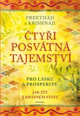Zdjęcie produktu dla Čtyři posvátná tajemství : pro lásku a prosperitu: Jak žít v krásném stavu | Preethaji
