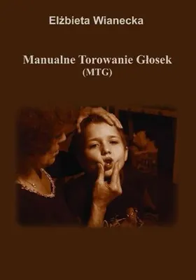 Image de Manualne Torowanie Głosek (MTG) - Elżbieta Wianecka