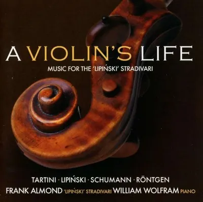 Produktbild von A Violin's Life: Music for the Lipinski Stradivari