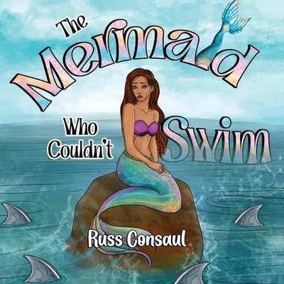 Produktbild von The Mermaid Who Couldn't Swim