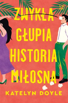 Image de Zabawna historia miłosna Katelyn Doyle i Elżbiety Pawlik