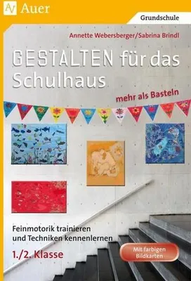 Obrázek produktu pro Gestalten für das Schulhaus - mehr als Basteln 1/2