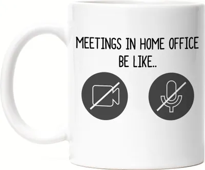 Produktbild von Meetings In Home Office Be Like Tasse Weiß Internet Homeoffice Heimarbeit Meetings Lautsprecher Internetverbindung