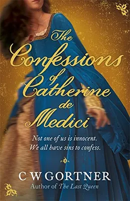 Produktbild von The Confessions of Catherine de Medici