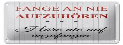 Produktbild von Blechschild Fange an nie aufzuhören, 27 x 10 cm, Blechschilder Spruch Glück Weisheit