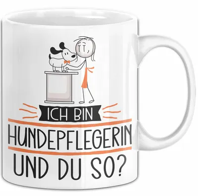 Produktbild von Hundepflegerin Tasse Geschenk Ich Bin Hundepflegerin Und Du So Geschenkidee Lustiger Spruch Becher (Weiß)