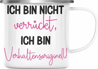 Produktbild von Trendation - Emaille Tasse mit Spruch für Frauen Ich Bin Nicht Verrückt Sondern Verhaltensoriginell Geschenkidee Freundin Kollegin (Silber)