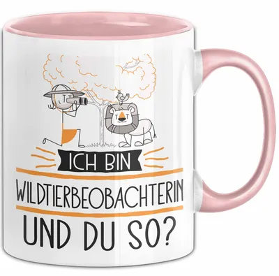 Produktbild von Wildtierbeobachterin Tasse Geschenk Ich Bin Wildtierbeobachterin Und Du So Geschenkidee Lustiger Spruch Becher (Rosa)