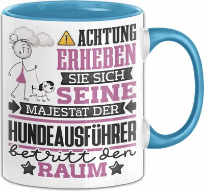 Produktbild von Hundeausführer Geschenk Tasse Lustiger Spruch Erheben Sie Sich Der Hundeausführer Betritt den Raum (Blau)