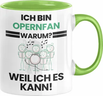 Produktbild von Opernfan Geschenk Tasse Lustiger Spruch Ich Bin Opernfan Warum Weil Ich Es Kann Geschenkidee Bester Opernfan Geburtstag Kaffee-Becher (Grün)
