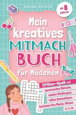 Produktbild von Mein kreatives Mitmachbuch für Mädchen ab 8 Jahren: