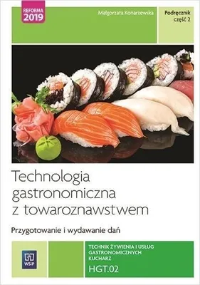 Zdjęcie produktu dla WSiP Technologia gastronomiczna z towaroznawstwem. Przygotowywanie i wydawanie dań. HGT.02. Technik żywienia i usług gastronomicznych. Część 2, Edukacyjny, Polski, Broszurowa okładka