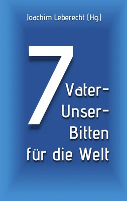 Produktbild von 7 Vater-Unser-Bitten für die Welt