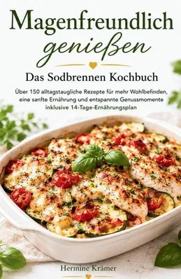 Produktbild von Magenfreundlich genießen - Das Sodbrennen Kochbuch