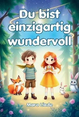Produktbild von Du bist einzigartig wundervoll - Geschichten über Selbstvertrauen, Stärke und Mut