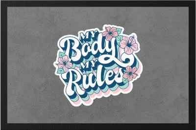 Produktbild von My Body My Rules Fußmatte Spruch Motiv Geschenk für Superheldinnen Frauenpower Frauentag Feminismus