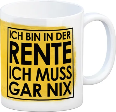 Produktbild von Ich bin in der Rente ich muss gar nix Kaffeebecher für den Ruhestand