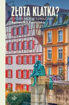 Image de Zlota klatka? O kobietach w Szwajcarii