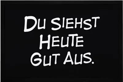 Produktbild von Fußmatte mit Spruch Du siehst heute gut aus Willkommen schön nett rutschfest & waschbar Moonworks® schwarz 60x40cm