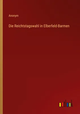 Produktbild von Die Reichtstagswahl in Elberfeld-Barmen