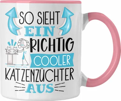 Produktbild von Trendation - Katzenzüchter Tasse So Sieht Ein Richtig Cooler Katzenzüchter Aus Geschenk Lustiger Spruch Geschenkidee (Rosa)