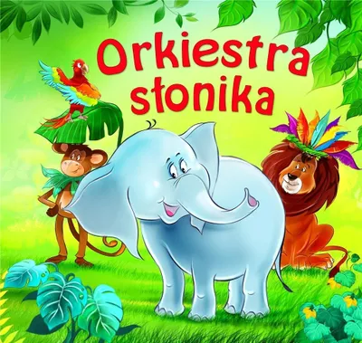 Image de Orkiestra słonika - Opracowanie Zbiorowe (Für Kinder, Für die Jüngsten auf Polnisch)