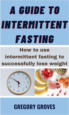 Produktbild von A Guide To Intermittent Fasting