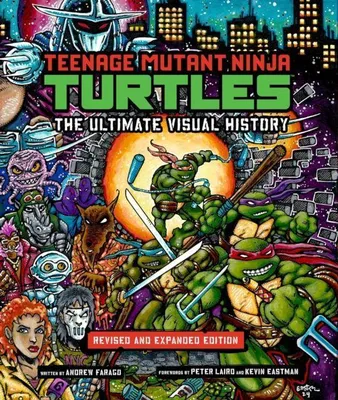 Produktbild von Teenage Mutant Ninja Turtles: The Ultimate Visual History (Revised and Expanded Edition)