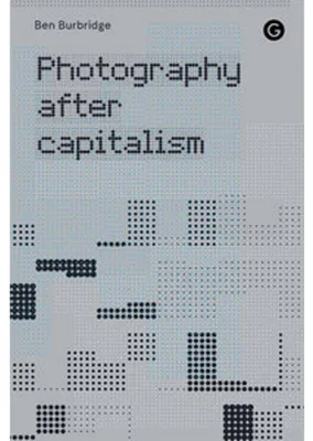 Zdjęcie produktu dla Photography After Capitalism