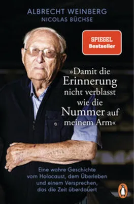 Produktbild von Albrecht Weinberg - 'Damit die Erinnerung nicht verblasst wie die Nummer auf meinem Arm'