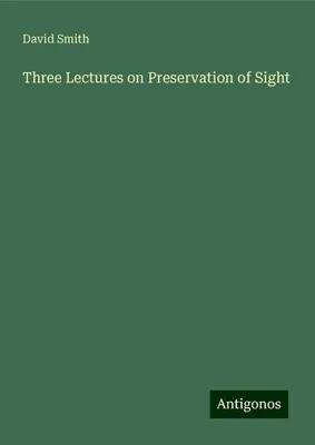 Produktbild von Three Lectures on Preservation of Sight