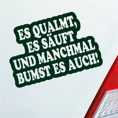 Produktbild von Auto Aufkleber Es qualmt, es säuft und manchmal Bumst es auch! 12x8 cm Dunkelgrün Sticker Heckscheibenaufkleber