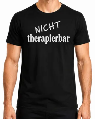 Produktbild von Nicht therapierbar lustiger Spruch sarkastisch Humor Geschenk Herren T-Shirt, Schwarz, XXL