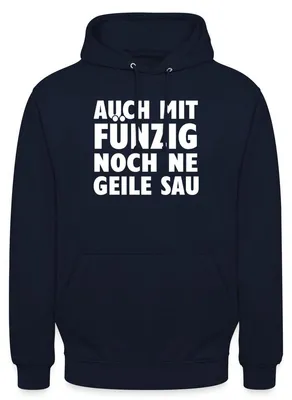 Produktbild von Spreadshirt 50. Geburtstag | Noch Ne Geile Sau Uni Hoodie, XL, Navy
